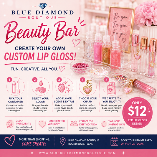 💄 Create Your Own Custom Lip Gloss at the Blue Diamond Boutique Beauty Bar